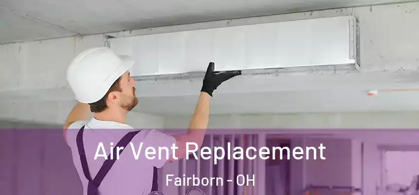  Air Vent Replacement Fairborn - OH