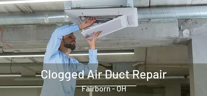 Clogged Air Duct Repair Fairborn - OH