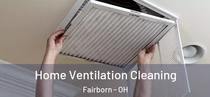  Home Ventilation Cleaning Fairborn - OH