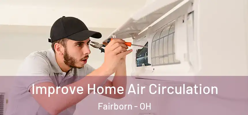  Improve Home Air Circulation Fairborn - OH