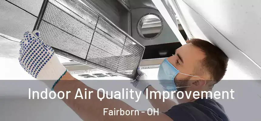 Indoor Air Quality Improvement Fairborn - OH