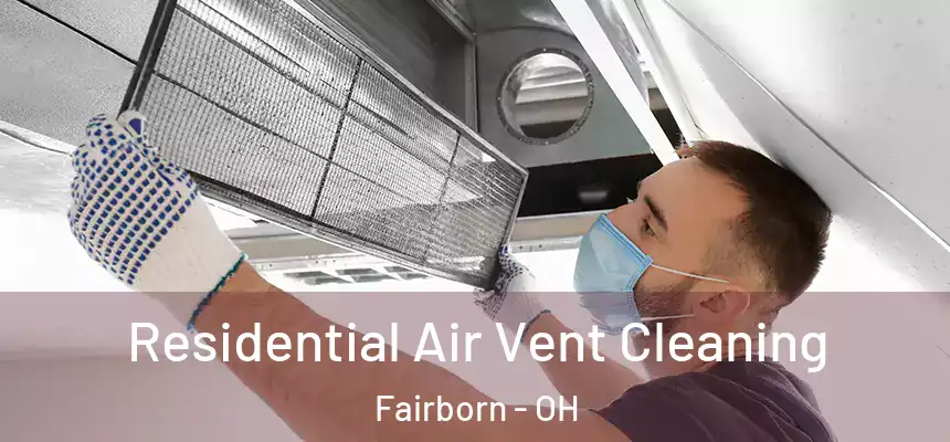 Residential Air Vent Cleaning Fairborn - OH