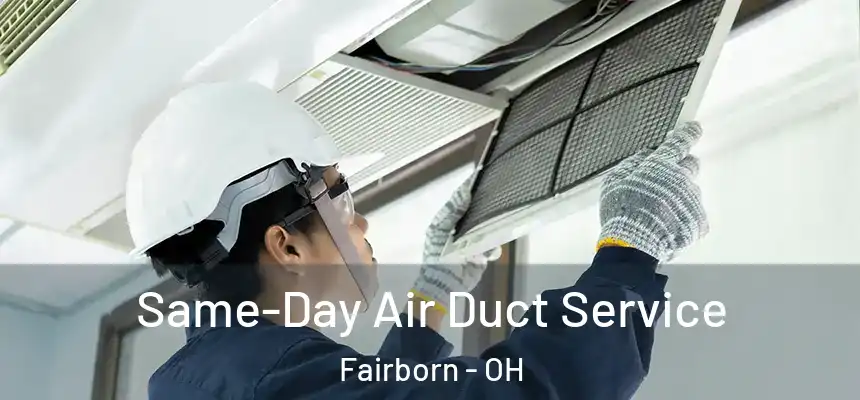  Same-Day Air Duct Service Fairborn - OH